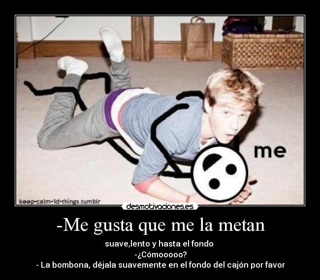 -Me gusta que me la metan - 