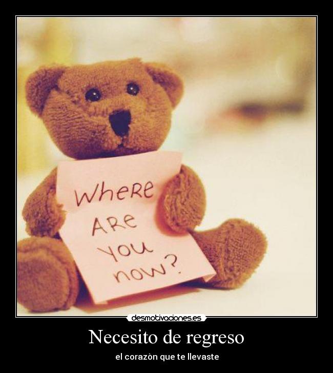 Necesito de regreso - el corazòn que te llevaste