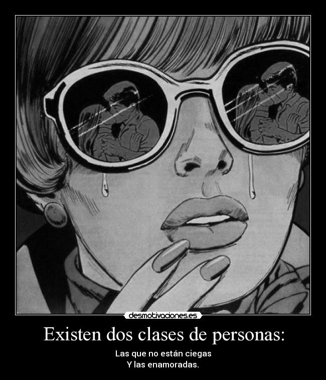 Existen dos clases de personas: -