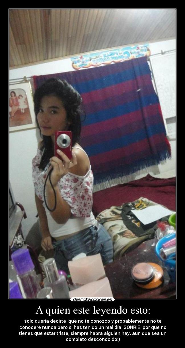 A quien este leyendo esto: - 