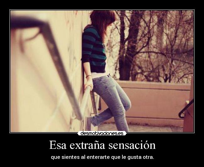 Esa extraña sensación - 