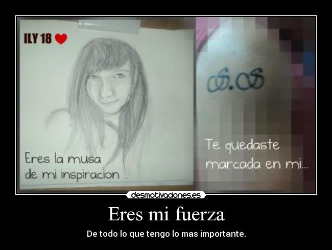 Eres mi fuerza - De todo lo que tengo lo mas importante.