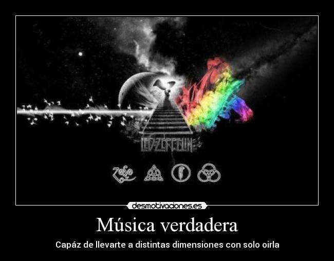 Música verdadera - Capáz de llevarte a distintas dimensiones con solo oirla
