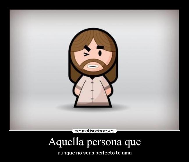 Aquella persona que -