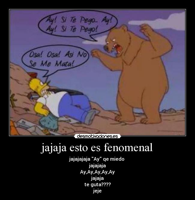 jajaja esto es fenomenal - jajajajaja Ay qe miedo
jajajaja
Ay,Ay,Ay,Ay,Ay
jajaja
te guta????
jeje