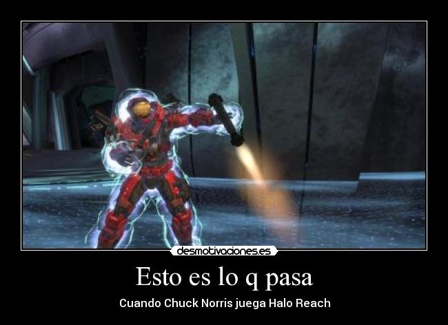 Esto es lo q pasa - Cuando Chuck Norris juega Halo Reach