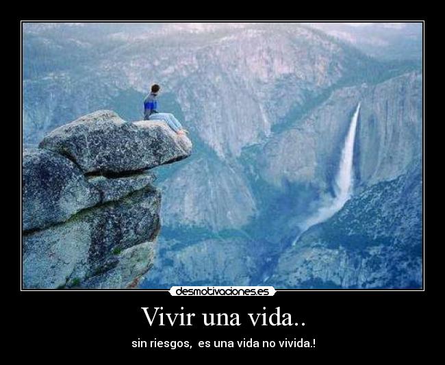 Vivir una vida.. -