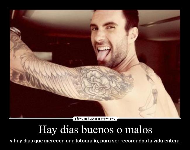 Hay días buenos o malos - y hay días que merecen una fotografía, para ser recordados la vida entera.