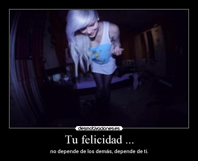 Tu felicidad ... - 