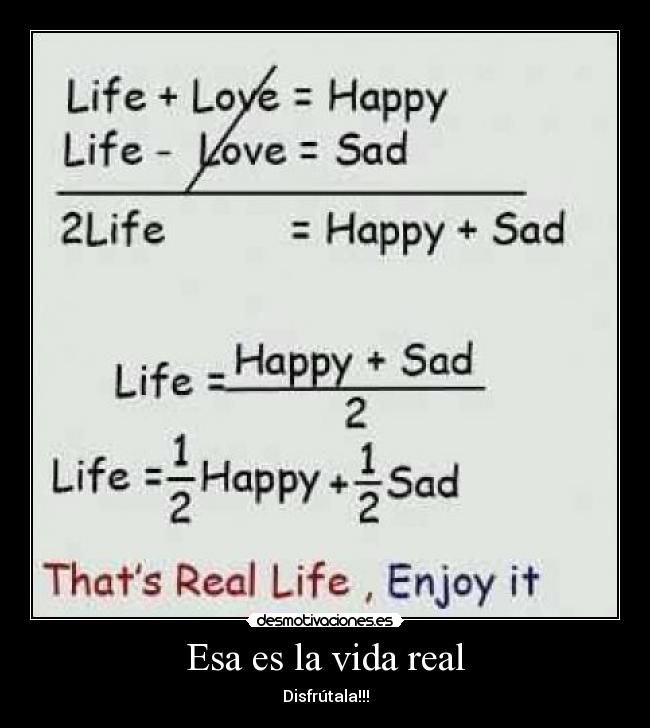 Esa es la vida real -