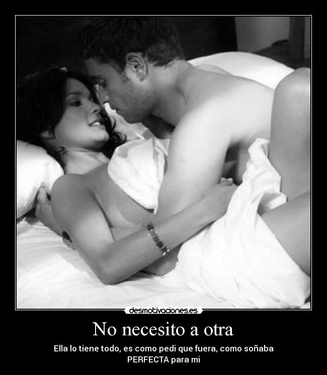 No necesito a otra -