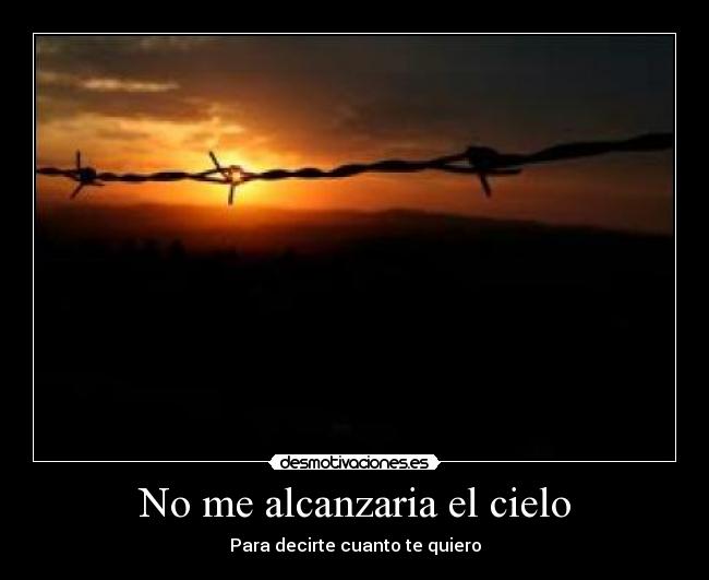 No me alcanzaria el cielo - 