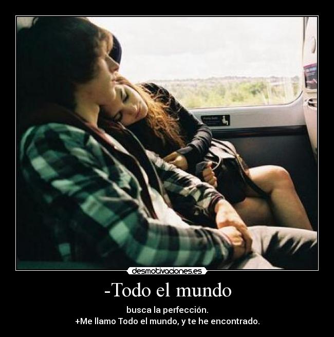 -Todo el mundo -