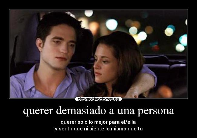 querer demasiado a una persona - 