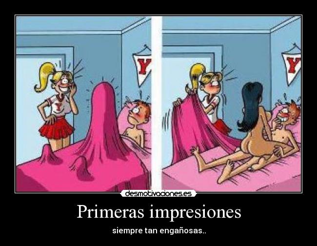 Primeras impresiones - siempre tan engañosas..