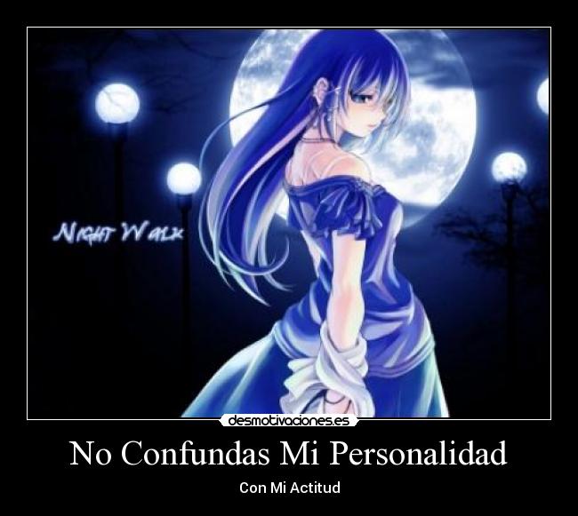 No Confundas Mi Personalidad - Con Mi Actitud