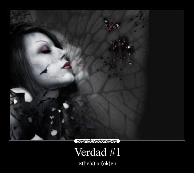 Verdad #1 - S(hes) br(ok)en