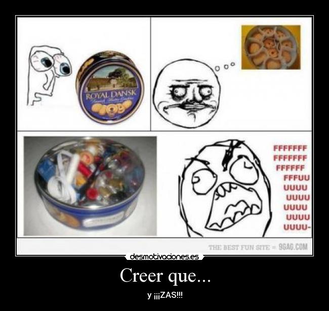Creer que... - y ¡¡¡ZAS!!!
