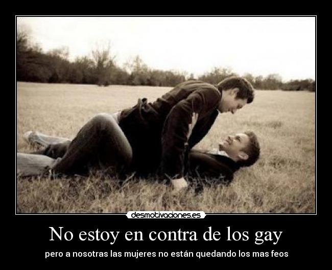 No estoy en contra de los gay -