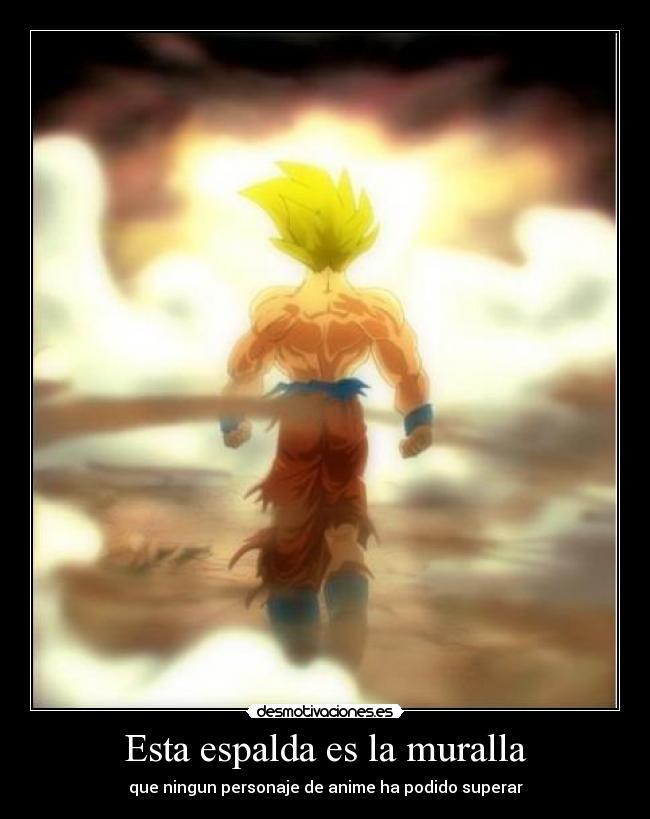 Esta espalda es la muralla - que ningun personaje de anime ha podido superar