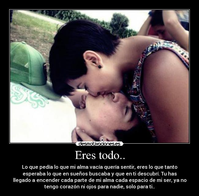 Eres todo.. - 