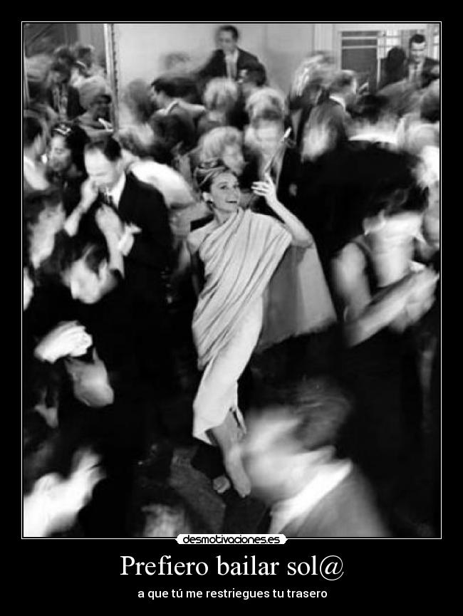 carteles bailar solo trasero disco desmotivaciones