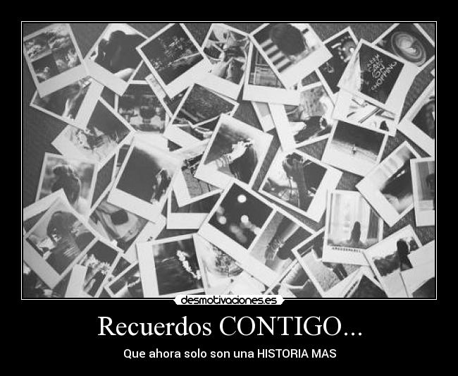 Recuerdos CONTIGO... -