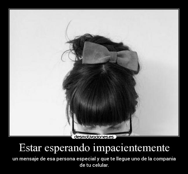 Estar esperando impacientemente -