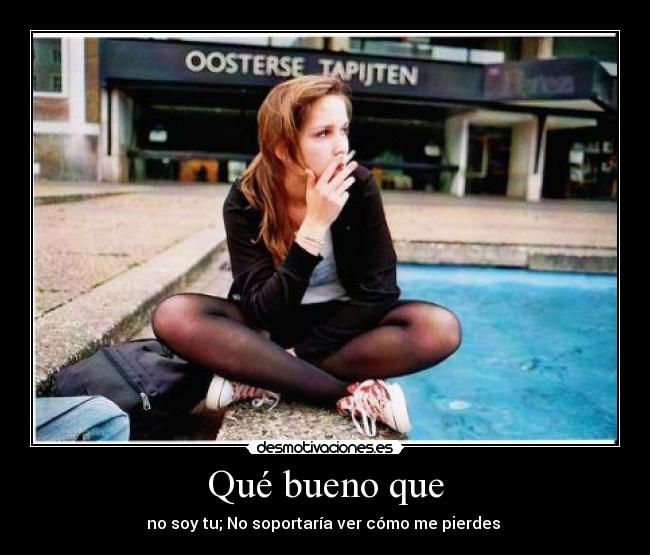 Qué bueno que - 
