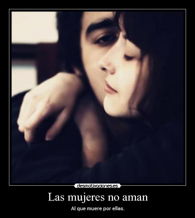 Las mujeres no aman -