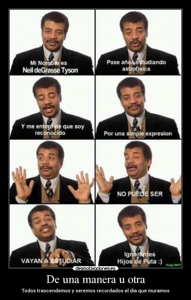 De una manera u otra - Todos trascendemos y seremos recordados el día que muramos