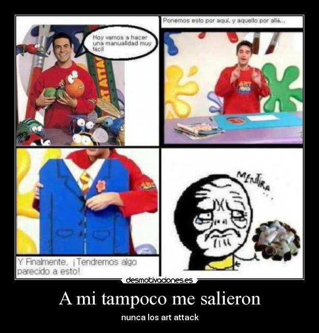 A mi tampoco me salieron - nunca los art attack