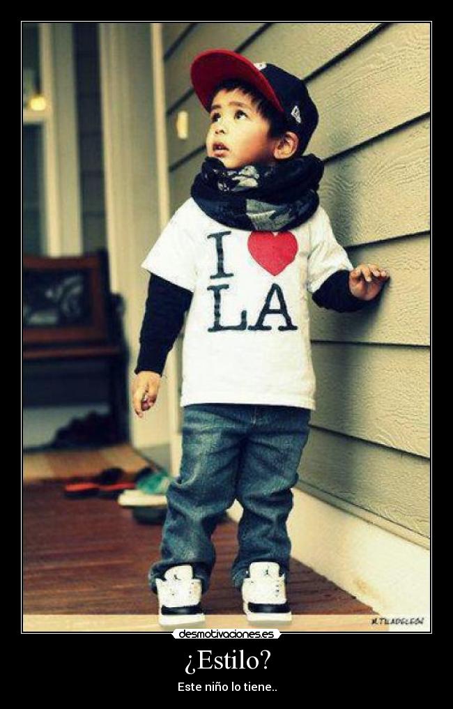¿Estilo? - Este niño lo tiene..