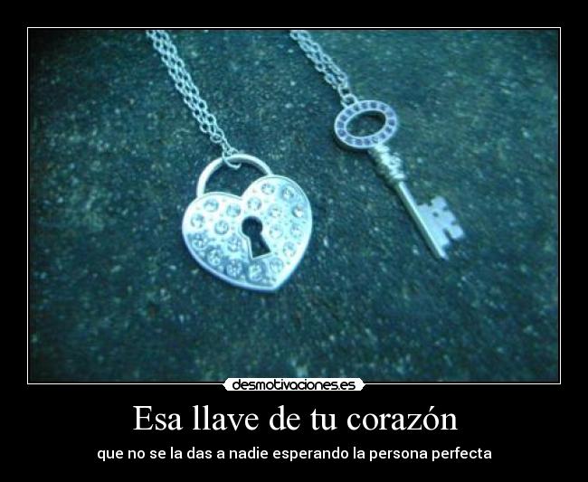 Esa llave de tu corazón - 