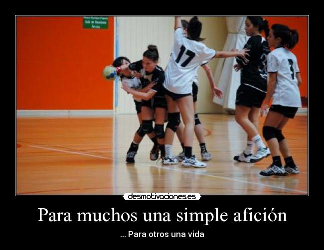 Para muchos una simple afición - ... Para otros una vida