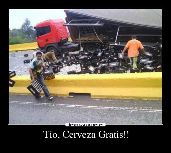 Tío, Cerveza Gratis!! -