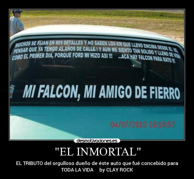 EL INMORTAL - EL TRIBUTO del orgulloso dueño de éste auto que fué concebido para
TODA LA VIDA by CLAY ROCK