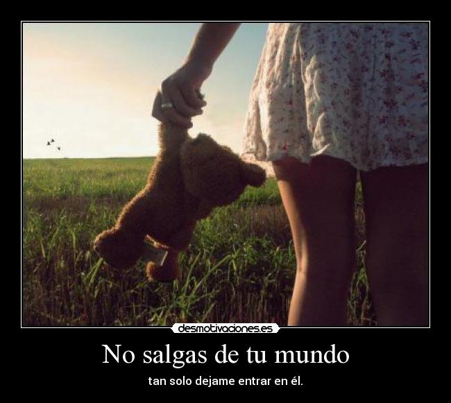 No salgas de tu mundo - 