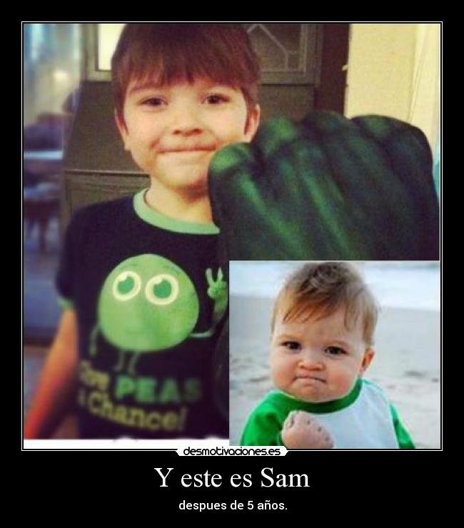 Y este es Sam -