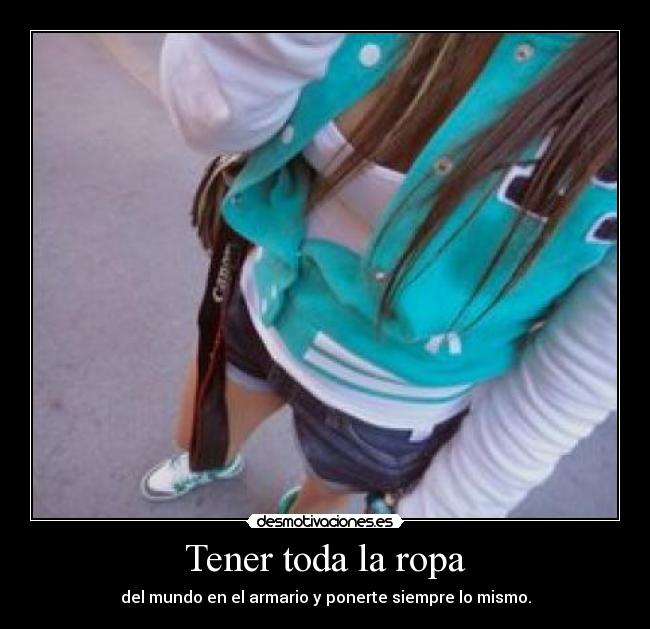 Tener toda la ropa - 