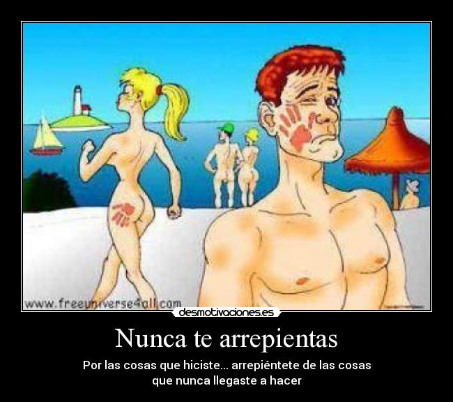 Nunca te arrepientas -