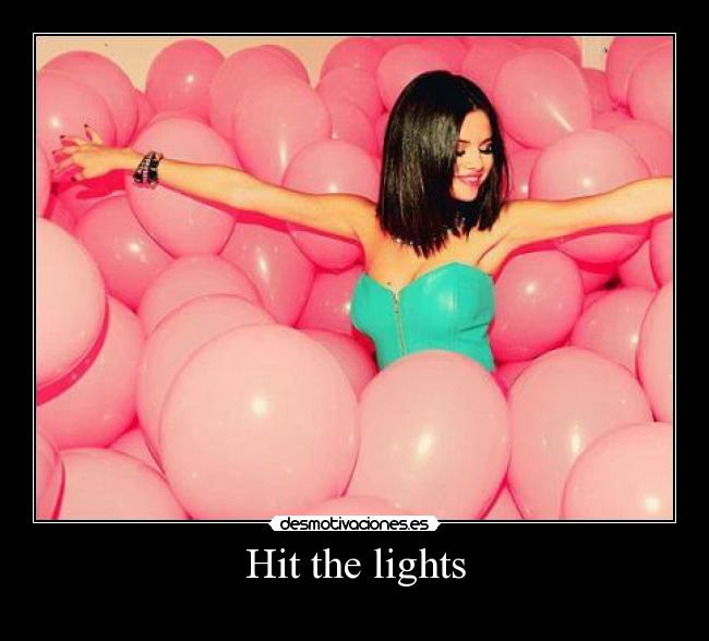 Hit the lights -