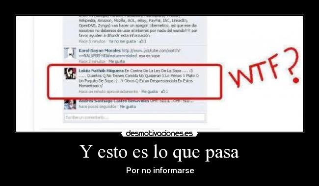 Y esto es lo que pasa - Por no informarse