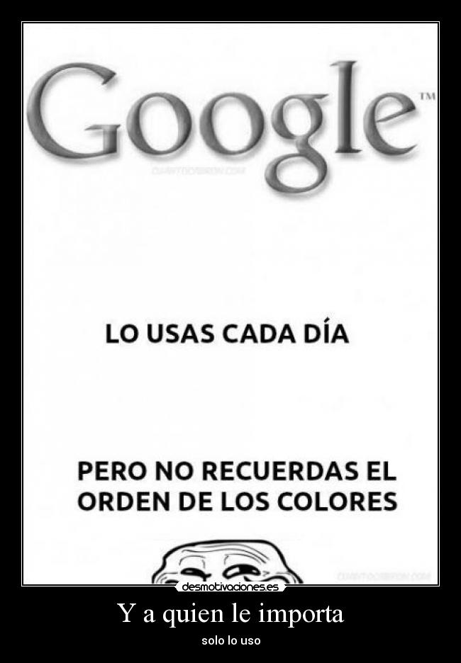 Y a quien le importa -