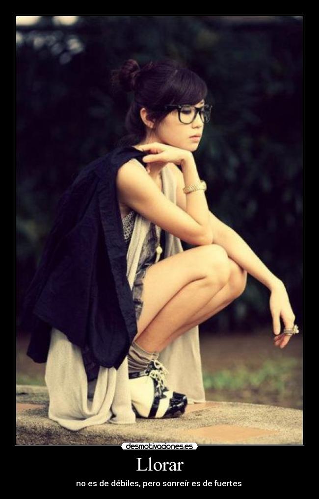 Llorar - no es de débiles, pero sonreír es de fuertes ♥