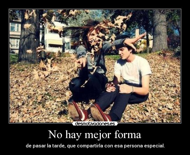 No hay mejor forma - 
