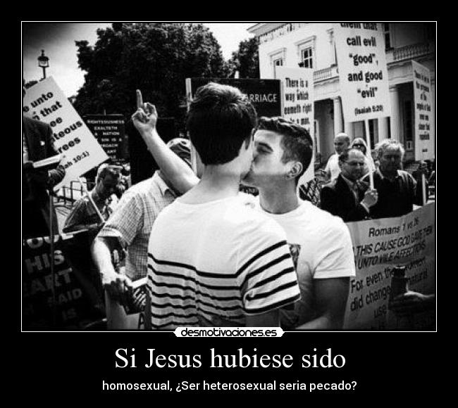 Si Jesus hubiese sido - homosexual, ¿Ser heterosexual seria pecado?