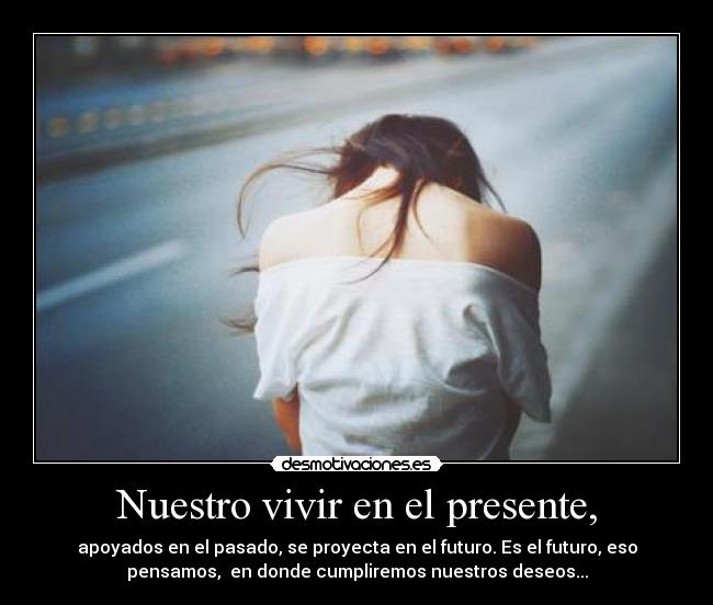 Nuestro vivir en el presente, - 