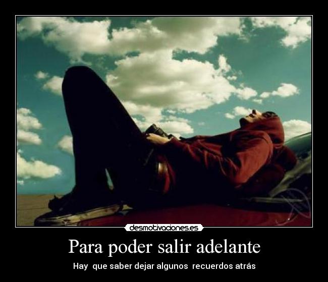 Para poder salir adelante -