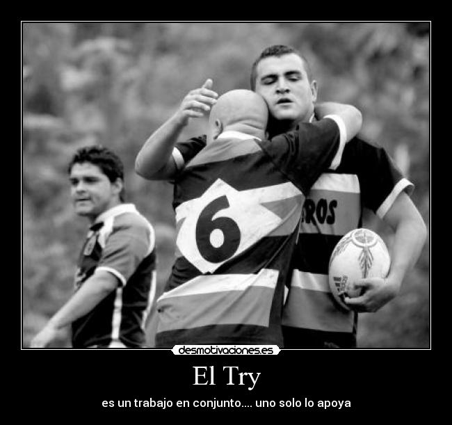 El Try - es un trabajo en conjunto.... uno solo lo apoya
